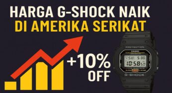 Harga G-Shock Naik 10% di AS, Begini Dampak bagi Konsumen