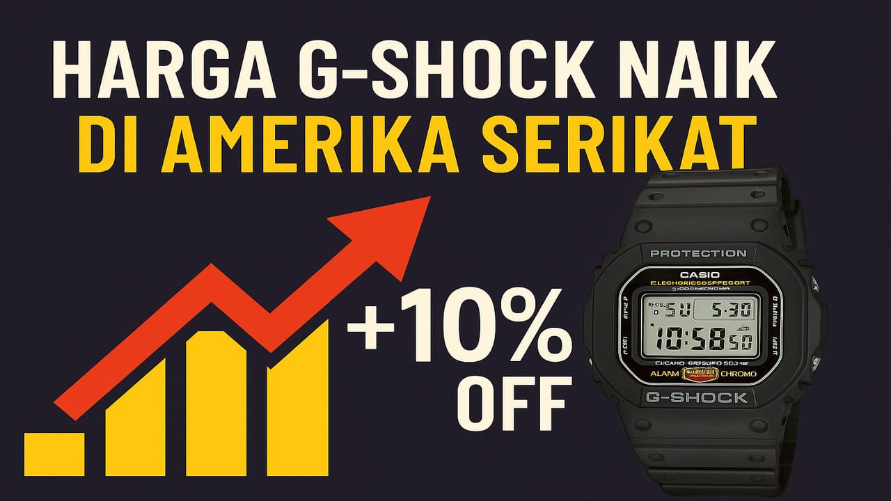 Harga G-Shock Naik 10% di AS, Begini Dampak bagi Konsumen